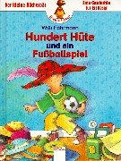 Stock image for Hundert ( 100) Hüte und ein Fu ballspiel. ( Ab 6 J.). for sale by ThriftBooks-Dallas