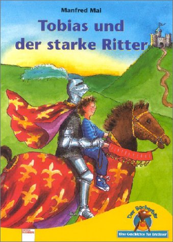 9783401075822: Tobias und der starke Ritter. ( Ab 6 J.).