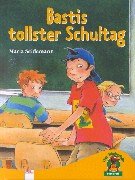 Bastis tollster Schultag. Mit farbigen Bildern von Irmgard Paule. : (Ab 6 J.).