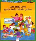 Meine kleine Leselok. Laura und Leon gehen in den Kindergarten. ( Ab 4 J.). (9783401081533) by Kaup, Ulrike; Hanke-Basfeld, Magdalene