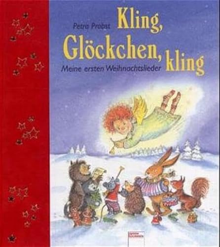 Kling, GlÃ¶ckchen, kling. Meine ersten Weihnachtslieder. ( Ab 3 J.). (9783401081953) by Probst, Petra