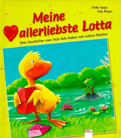 Meine allerliebste Lotta. (9783401082486) by Kaup, Ulrike; Rieger, Anja