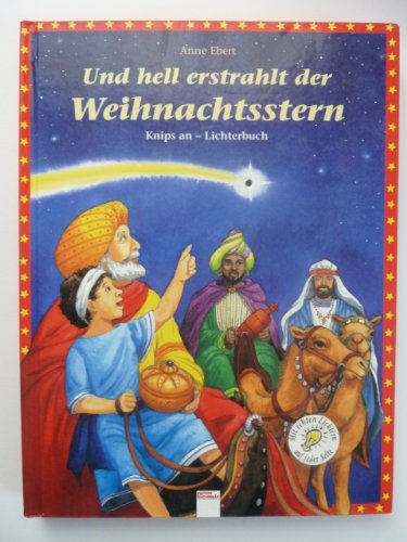 Imagen de archivo de Und hell erstrahlt der Weihnachtsstern. Knips an-Lichterbuch. Mit echten Lichtern auf jeder Seite a la venta por medimops