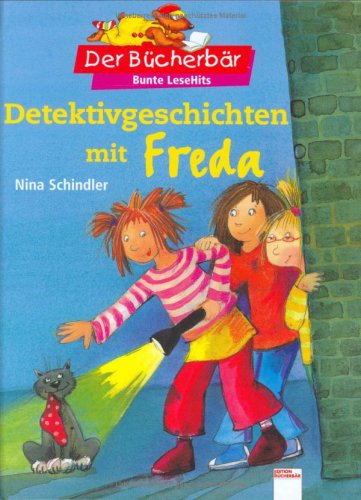 Imagen de archivo de Detektivgeschichten mit Freda. Nina Schindler. Mit farbigen Bildern von Betina Gotzen-Beek / Der Bcherbr : Bunte LeseHits a la venta por Antiquariat Buchhandel Daniel Viertel