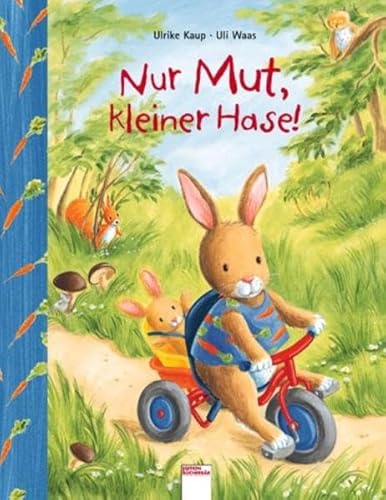 Nur Mut, kleiner Hase! - Kaup, Ulrike, Waas, Uli