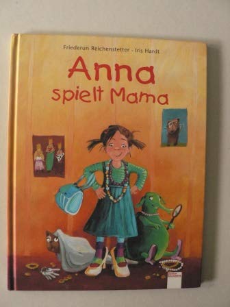 Beispielbild fr Anna spielt Mama zum Verkauf von medimops