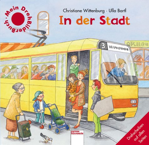 Beispielbild fr Mein DrehBilderBuch. In der Stadt. Drehscheiben auf allen Seiten zum Verkauf von medimops