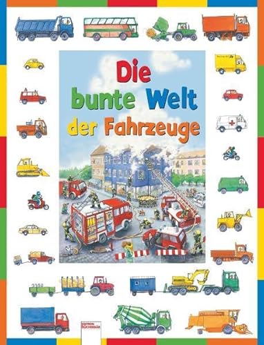 Die bunte Welt der Fahrzeuge (9783401088044) by Unknown Author