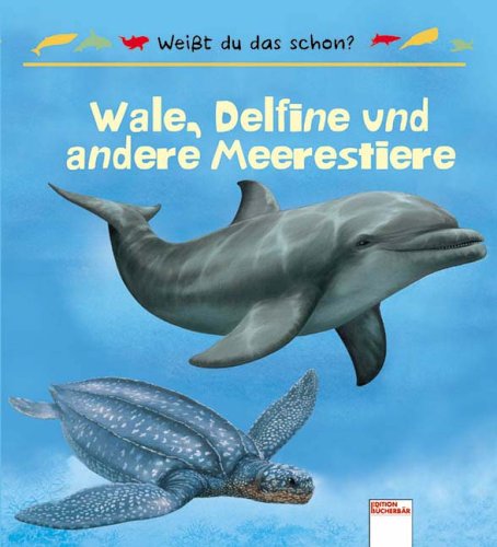 Beispielbild fr Weit du das schon: Wale, Delfine und andere Meerestiere zum Verkauf von medimops