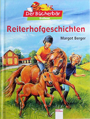 Reiterhofgeschichten. Mit farb. Bildern von Milada Krautmann, Der Bücherbär : Kleine Geschichten Der Bücherbär : Erstleser - Berger, Margot und Milada Krautmann