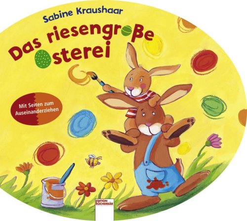 Das riesengroße Osterei - Sabine Kraushaar