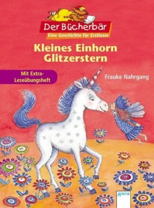 Kleines Einhorn Glitzerstern. Der Bücherbär: Eine Geschichte für Erstleser - Nahrgang, Frauke und Petra Probst