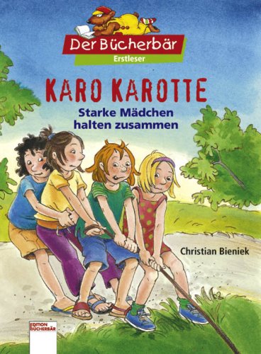 Stock image for Karo Karotte - Starke Mädchen halten zusammen for sale by WorldofBooks