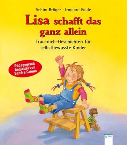 Lisa schafft das ganz allein: Trau-dich-Geschichten für selbstbewusste Kinder - Bröger, Achim, Paule, Irmgard