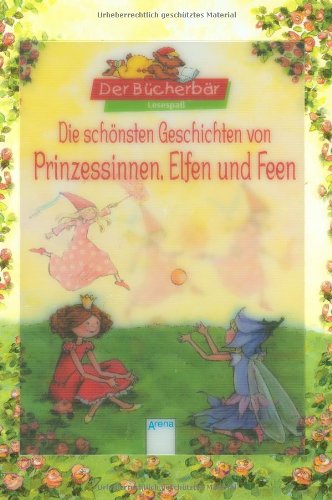 Imagen de archivo de Die sch nsten Geschichten von Prinzessinnen, Elfen und Feen a la venta por tomsshop.eu