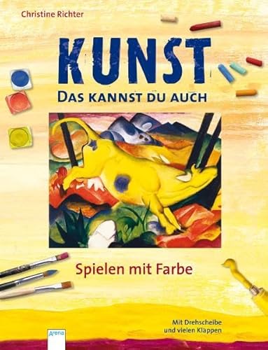 Imagen de archivo de Kunst. Das kannst du auch - Spielen mit Farbe a la venta por medimops