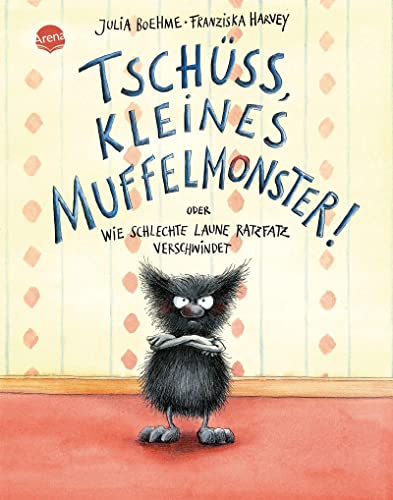 Stock image for Tschüss, kleines Muffelmonster!: oder: Wie schlechte Laune ratzfatz verschwindet for sale by WorldofBooks