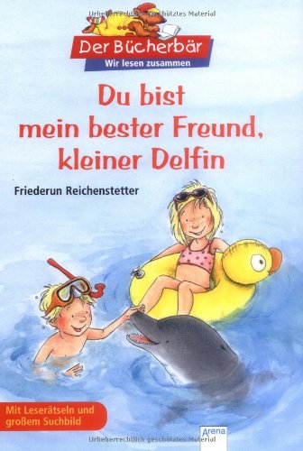 Beispielbild fr Der Bcherbr: Wir lesen zusammen: Du bist mein bester Freund, kleiner Delfin: Mit Lesertseln und Suchbild zum Verkauf von medimops