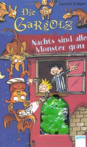2 Bände Die Gargolz Band 1 Nachts sind alle Monster grau, Band 2 Unverhofft kommt oft. ohne Monsterfigur, Bilder von Leighton Noyes - Burchett, Jan / Vogler, Sara