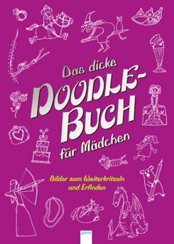 Das dicke Doodle-Buch fÃ¼r MÃ¤dchen: Bilder zum Weiterkritzeln und Erfinden (9783401098258) by Pinder, Andrew