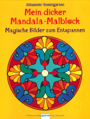 Mein dicker Mandala-Malblock - Magische Bilder zum Entspannen - Johannes Rosengarten