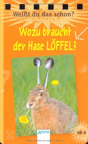 Wozu braucht der Hase Löffel?: Weißt du das schon? - Foto-Quiz - Bruns, Elena