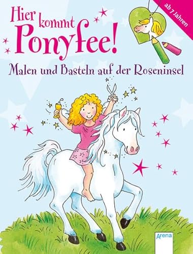 Hier kommt Ponyfee!: Malen und Basteln auf der Roseninsel - Beurenmeister, Corina