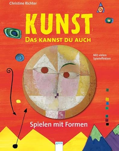 KUNST - Das kannst du auch: Spielen mit Formen - Richter, Christine