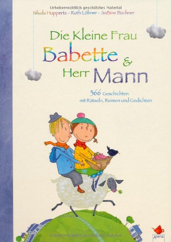 Beispielbild fr Die Kleine Frau Babette und Herr Mann: 366 kleine Geschichten mit Rtseln, Reimen und Gedichten zum Verkauf von medimops