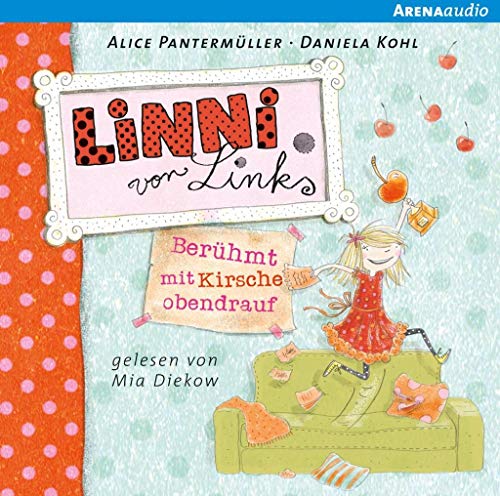 Linni von Links (1). Berühmt mit Kirsche obendrauf - Pantermüller, Alice