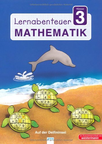 Lernabenteuer - Mathematik 3. Klasse: Auf der Delfininsel - Seeberg, Helen