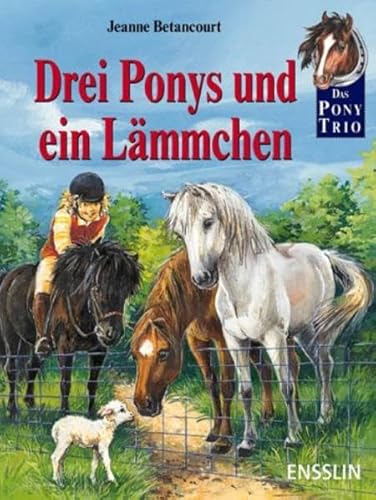 Beispielbild fr Das Pony-Trio. Drei Ponys und ein Lmmchen zum Verkauf von medimops