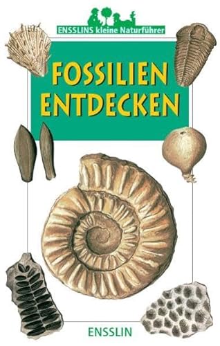 Stock image for Ensslins kleine Naturfhrer. Fossilien entdecken for sale by medimops