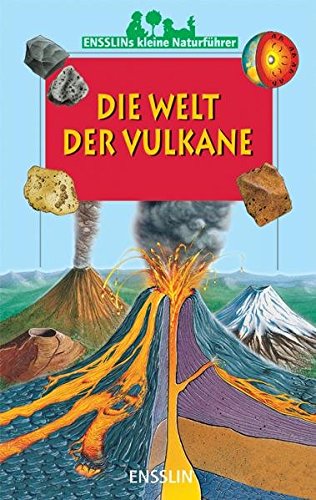 Imagen de archivo de Ensslins kleine Naturfhrer. Die Welt der Vulkane. Ensslins kleine Naturfhrer a la venta por medimops