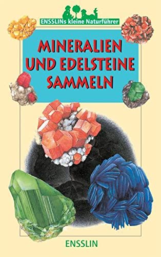 Imagen de archivo de Ensslins kleine Naturf�hrer. Mineralien und Edelsteine sammeln a la venta por Wonder Book