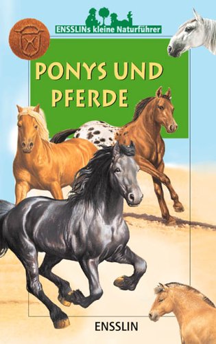 Stock image for Ensslins kleine Naturfhrer. Ponys und Pferde for sale by medimops
