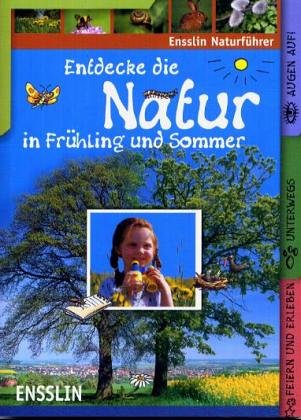 Stock image for Ensslin Naturfhrer - Entdecke die Natur in Frhling und Sommer for sale by Ammareal