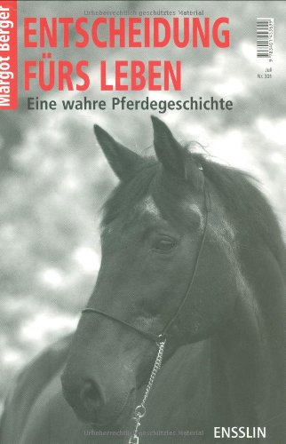 9783401453699: Entscheidung frs Leben: Eine wahre Pferdegeschichte