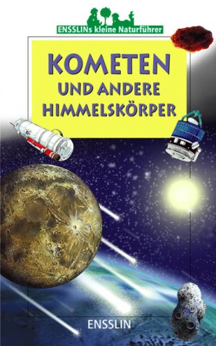 Stock image for Ensslins Kleine Naturfhrer. Kometen und andere Himmelskrper for sale by medimops