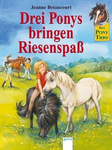 Beispielbild fr Das Pony Trio. Drei Ponys bringen Riesenspa zum Verkauf von medimops