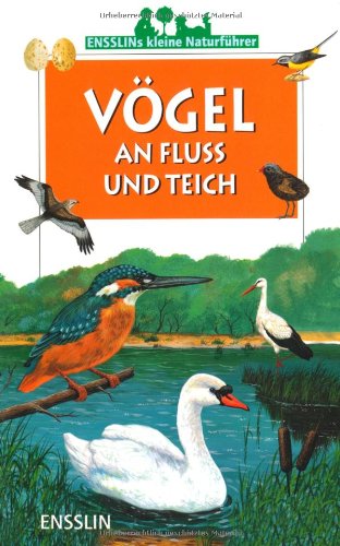 Stock image for Ensslins kleine Naturfhrer. Vgel an Fluss und Teich for sale by medimops