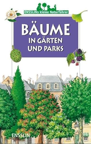 Beispielbild fr Ensslins kleine Naturfhrer. Bume in Grten und Parks zum Verkauf von medimops