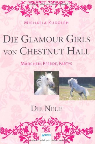 Beispielbild fr Die Glamour Girls von Chestnut Hall 01: Die Neue zum Verkauf von Leserstrahl  (Preise inkl. MwSt.)