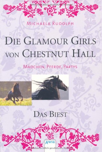 9783401454139: Die Glamour Girls von Chestnut Hall 01. Das Biest: Mdchen, Pferde, Partys