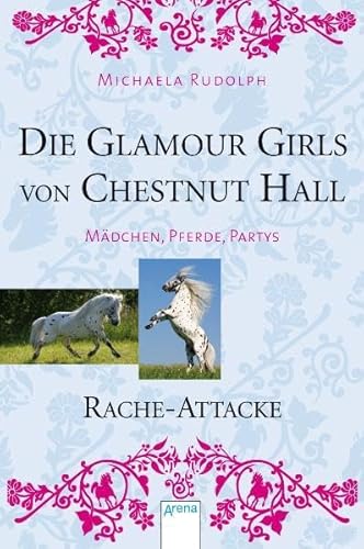 Beispielbild fr Die Glamour Girls von Chestnut Hall 04. Rache-Attacke: Mdchen, Pferde, Partys zum Verkauf von Ammareal