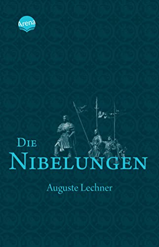 Die Nibelungen : Glanzzeit und Untergang eines mächtigen Volkes. Auguste Lechner / Arena-Taschenbuch ; Bd. 50022 - Lechner, Auguste und Friedrich (Mitwirkender) Stephan