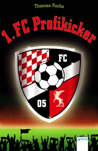 9783401500294: 1. FC Profikicker