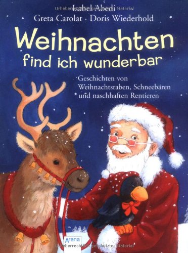 Beispielbild fr Weihnachten find ich wunderbar: Geschichten von Weihnachtsraben, Schneebren und naschhaften Rentieren zum Verkauf von medimops