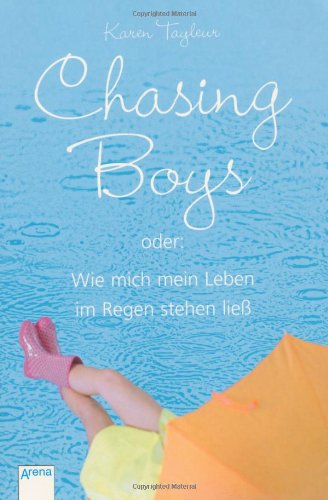 Beispielbild fr Chasing Boys oder: Wie mich mein Leben im Regen stehen lie zum Verkauf von Eulennest Verlag e.K.