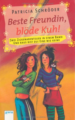 Beispielbild fr Beste Freundin, blde Kuh!: 2 Zickenabenteuer in einem Band: Und raus bist du! Eine wie keine zum Verkauf von medimops